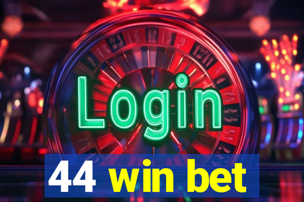 44 win bet